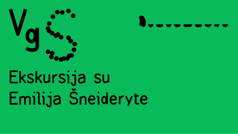 VGS EKSKURSIJAEmilija Šneiderytė | 16:30